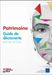 Patrimoine : guide de découverte pour les 12-14 ans