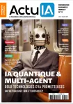 ActuIA, N°12 - Juillet - septembre 2023 - IA quantique & multi-agent, deux technologies d'IA prometteuses 