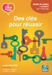 Des clés pour réussir. Guide du maître + livret 6 de 11 à 81 ans