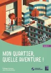 Mon quartier, quelle aventure ! - Cycle 3