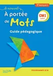 Le nouvel À portée de mots CM1, cycle 3 : guide pédagogique