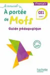 Le nouvel À portée de mots. CE1, cycle 2. Guide pédagogique