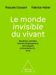 Le monde invisible du vivant