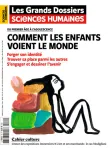 Les grands dossiers des sciences humaines, N°72 - septembre-octobre-novembre 2023 - Comment les enfants voient le monde