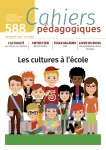 N°588 - novembre 2023 - Les cultures à l'école (Bulletin de Cahiers pédagogiques, N°588 [01/11/2023])