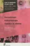 Cas cliniques pour l'ECN - Dermatologie - Endocrinologie - Nutrition et diabète