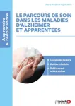 Le parcours de soins dans les maladies d'Alzheimer et apparentées