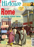 Histoire Junior, N°135 - décembre 2023 - Rome, un village devenu empire