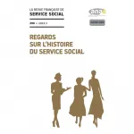 La revue française de service social, 290 - 2023-3 - Regards sur l'histoire du service social