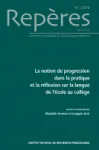 Repères : recherches en didactique du français langue maternelle, N°41 - 2010 - La notion de progression dans la pratique et la réflexion sur la langue de l'école au collège