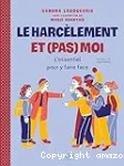 Le harcèlement et (pas) moi