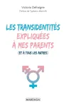 Les transidentités expliquées à mes parents (et à tous les autres)