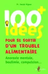 100 idées pour se sortir d' un trouble alimentaire