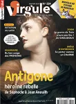 Virgule, N°224 - janvier 2024 - Antigone, héroïne rebelle