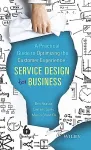 Service Design for Business: A Practical Guide to Optimizing the Customer Experience