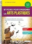 87 fiches pour les arts plastiques