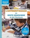 L'apprentissage du geste graphique et de l'écriture