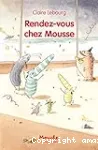 Rendez-vous chez Mousse