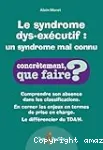 Le syndrome dys-exécutif