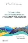 Comment aider les victimes souffrant de stress post-traumatique