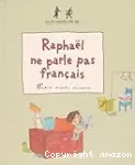 Raphaël ne parle pas français