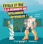 Estelle et Noé. Estelle et Noé à la découverte des intelligences artificielles !