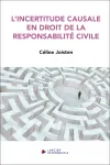 L'incertitude causale en droit de la responsabilité civile