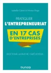 Pratiquer l'entrepreneuriat en 17 cas d'entreprises