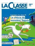 La classe maternelle, N°325 - avril-mai 2024 - La chèvre de monsieur Seguin