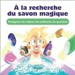 À la recherche du savon magique