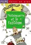 Vatenguerre et le fantôme