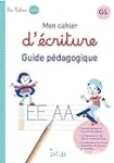 Mon cahier d'écriture GS : guide pédagogique