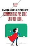 Comment ne pas être un prof idéal