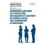 La revue française de service social, 292 - 2024-1 - Mandataire judiciaire à la protection des majeurs et assistant de service social