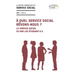 293 - 2024-2 - À quel service social rêvons-nous ? (Bulletin de La revue française de service social, 293 [01/06/2024])