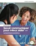 Savoir communiquer pour mieux aider