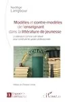 Modèles et contre-modèles de l'enseignant dans la littérature de jeunesse