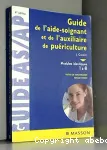 Guide de l'aide-soignant, de l'auxilaire de puériculture