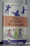 Faire du théâtre dès cinq ans