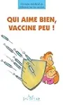 Qui aime bien, vaccine peu!