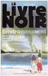 Le livre noir de l'environnement