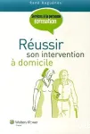 Réussir son intervention à domicile