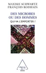 Des microbes ou des hommes ?