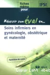 Réussir son éval en ...soins infirmiers en gynécologie, obstétrique et maternité