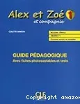 Alex et Zoé et compagnie 1 : guide pédagogique avec fiches photocopiables et tests