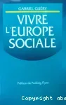 Vivre l'Europe sociale