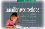 Travailler avec méthode : l'aide méthodologique