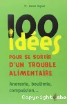 100 idées pour se sortir d' un trouble alimentaire