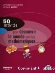 50 activités pour découvrir le monde vers les mathématiques à la maternelle