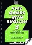 Play Games with English 2. Teacher's resource book